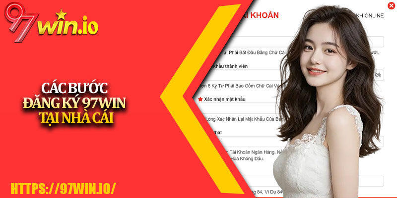 Đăng Ký 97Win - Cánh Cửa Giải Trí Đỉnh Cao 3 Các Bước Đăng Ký 97Win Tại Nhà Cái