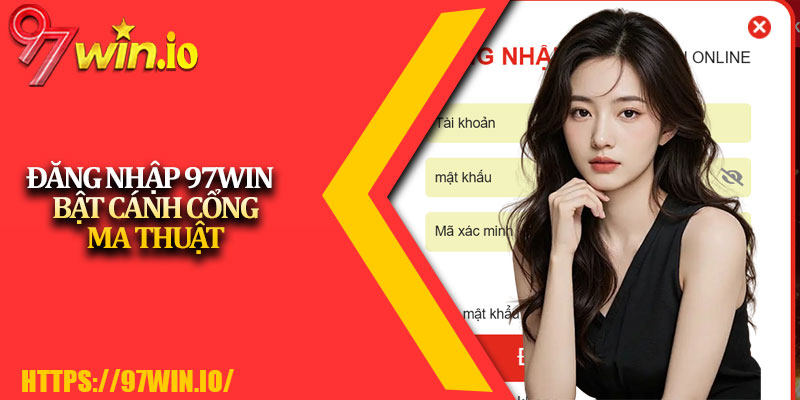 Đăng Nhập 97Win - Bật Cánh Cổng Ma Thuật 4 Dang Nhap 97Win Bat Canh Cong Ma Thuat