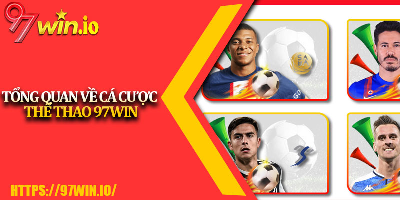 Thể Thao 97Win 1 Tổng Quan Về Cá Cược Thể Thao 97Win