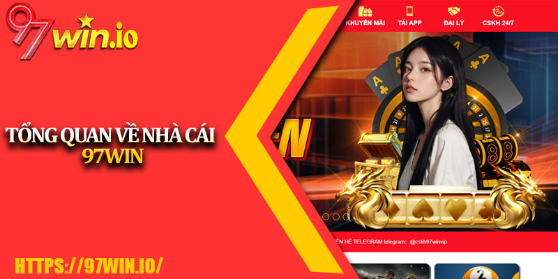 Giới Thiệu 97Win 1 Tổng Quan Về Nhà Cái 97Win