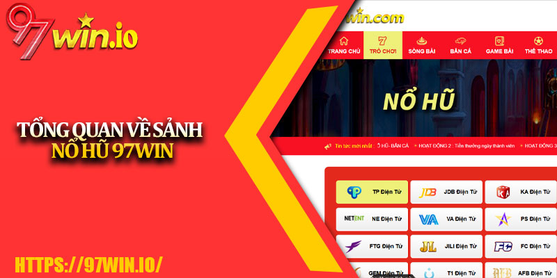 Nổ Hũ 97Win 1 Tổng Quan Về Sảnh Nổ Hũ 97Win