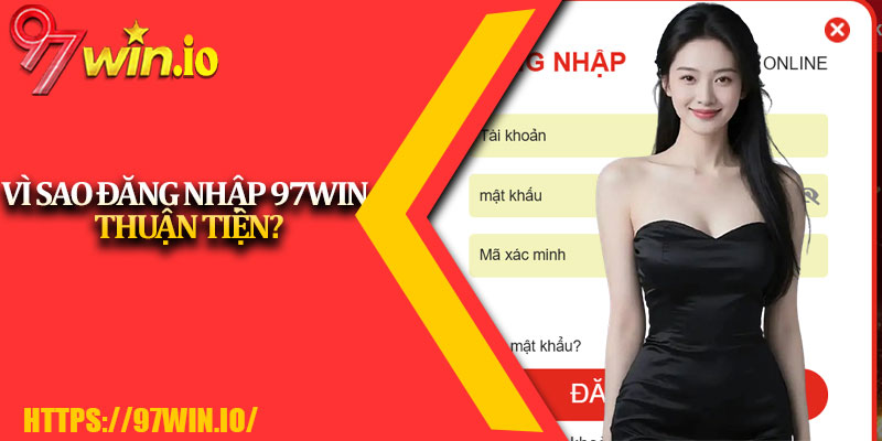 Đăng Nhập 97Win - Bật Cánh Cổng Ma Thuật 4 Vì Sao Đăng Nhập 97Win Thuận Tiện?