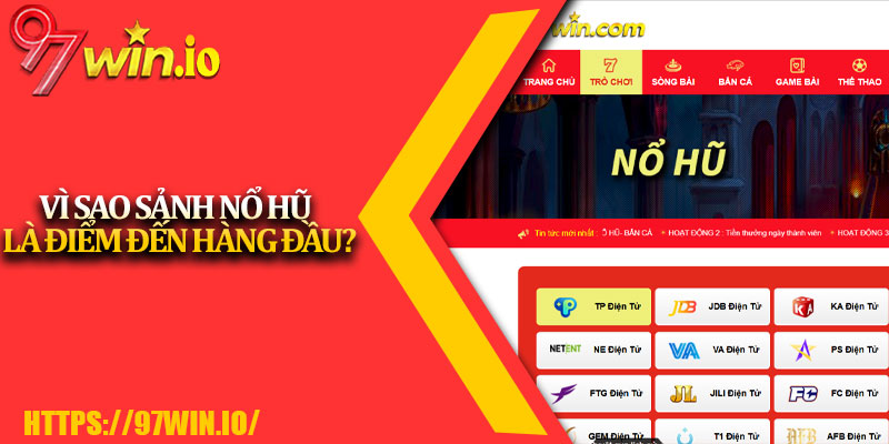 Nổ Hũ 97Win 3 Vì Sao Sảnh Nổ Hũ Là Điểm Đến Hàng Đầu?